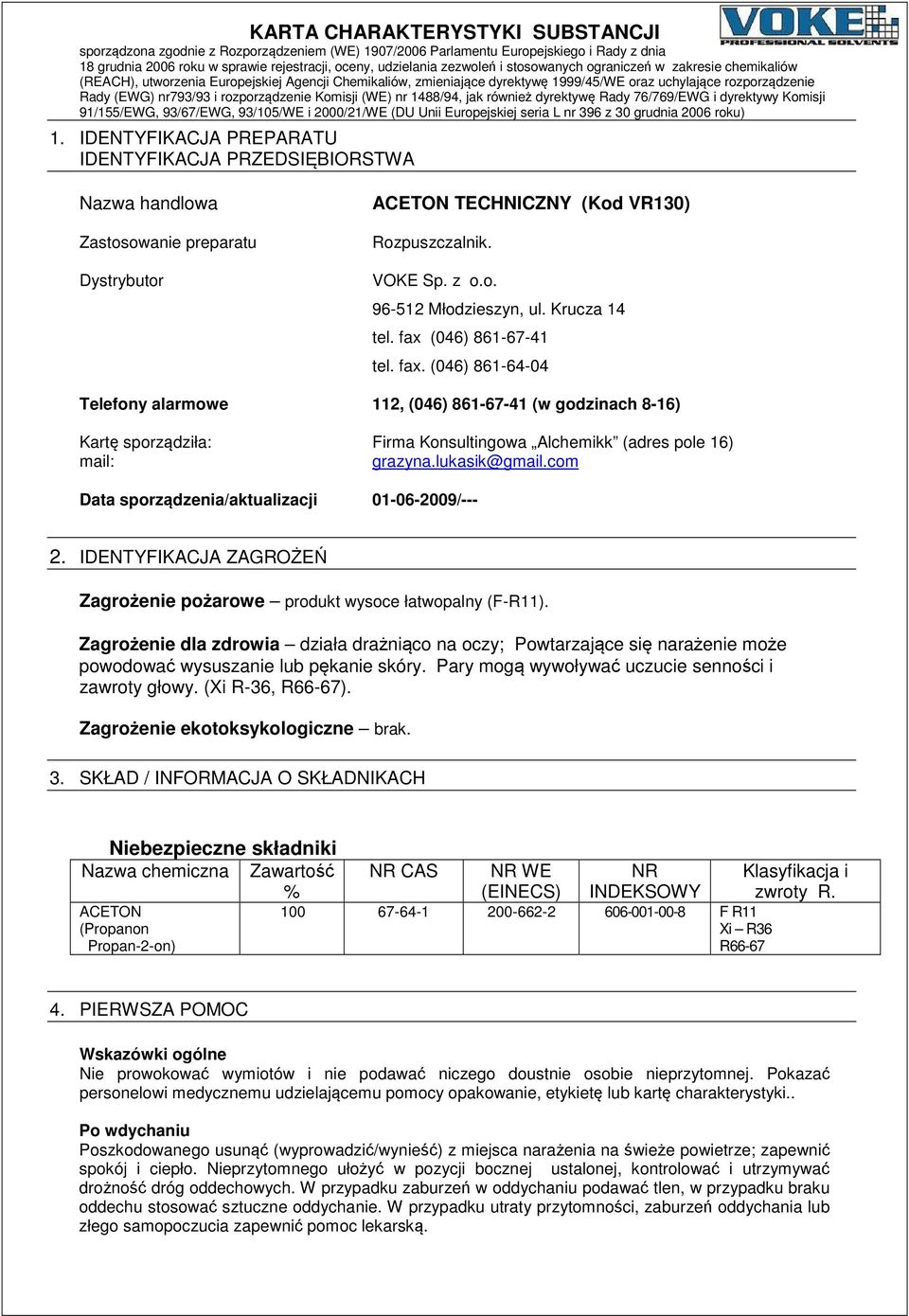 Komisji (WE) nr 1488/94, jak równie dyrektyw Rady 76/769/EWG i dyrektywy Komisji 91/155/EWG, 93/67/EWG, 93/105/WE i 2000/21/WE (DU Unii Europejskiej seria L nr 396 z 30 grudnia 2006 roku) 1.