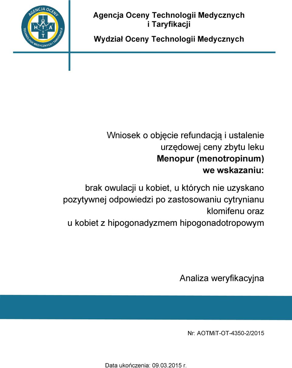 owulacji u kobiet, u których nie uzyskano pozytywnej odpowiedzi po zastosowaniu cytrynianu klomifenu