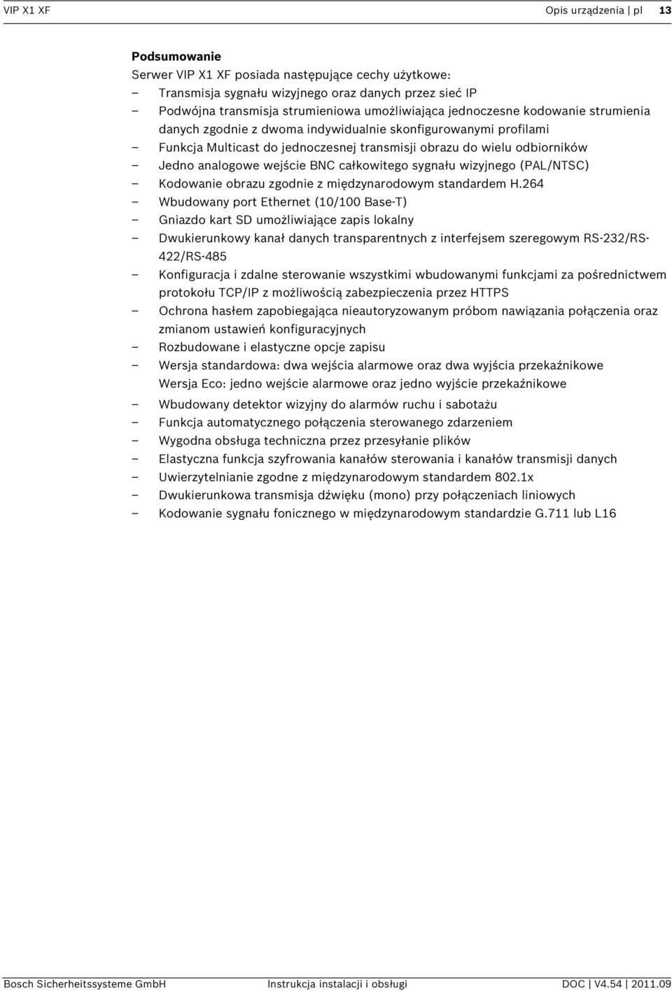całkowitego sygnału wizyjnego (PAL/NTSC) Kodowanie obrazu zgodnie z międzynarodowym standardem H.