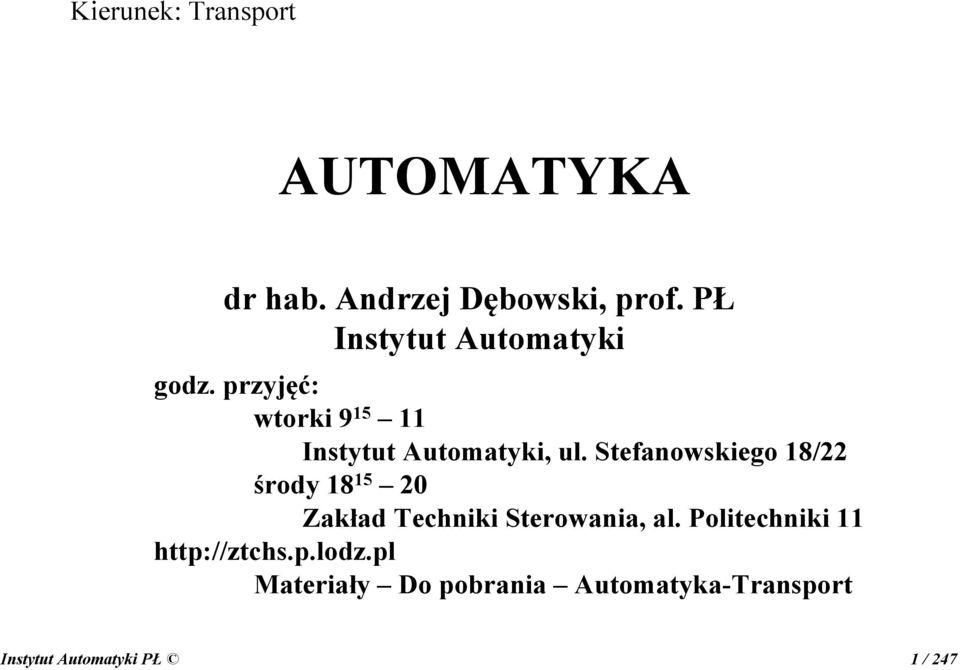 Stefanowskiego 8/22 środy 8 5 2 Zakład Techniki Sterowania, al.