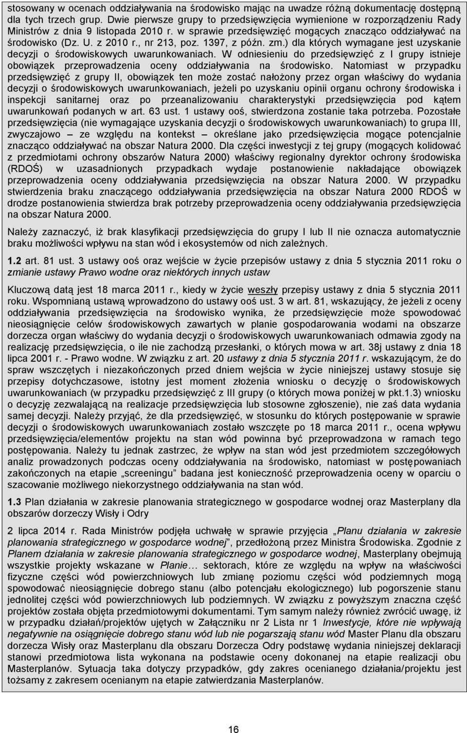 , nr 213, poz. 1397, z późn. zm.) dla których wymagane jest uzyskanie decyzji o środowiskowych uwarunkowaniach.