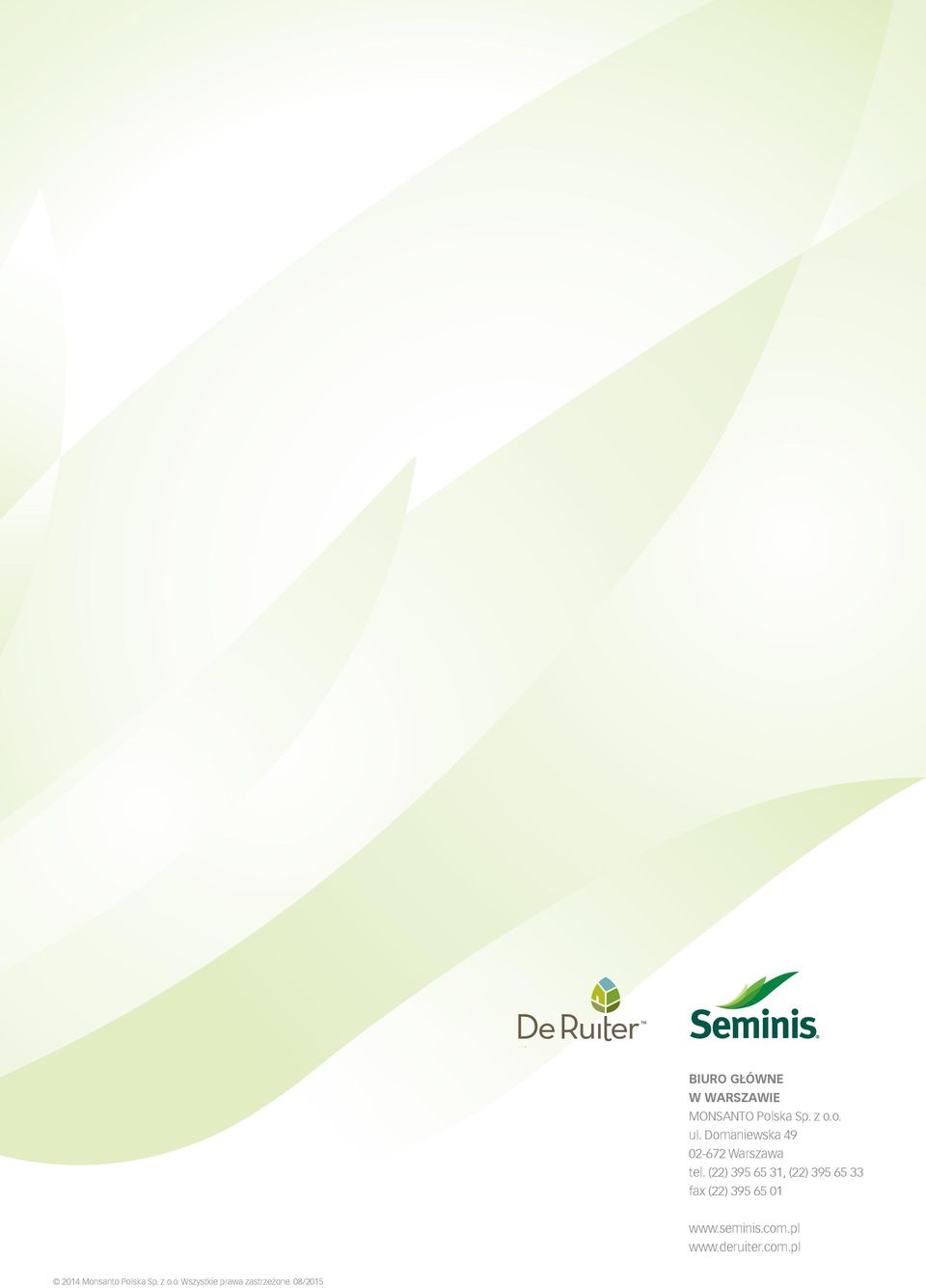 (22) 395 65 31, (22) 395 65 33 fax (22) 395 65 01 www.seminis.