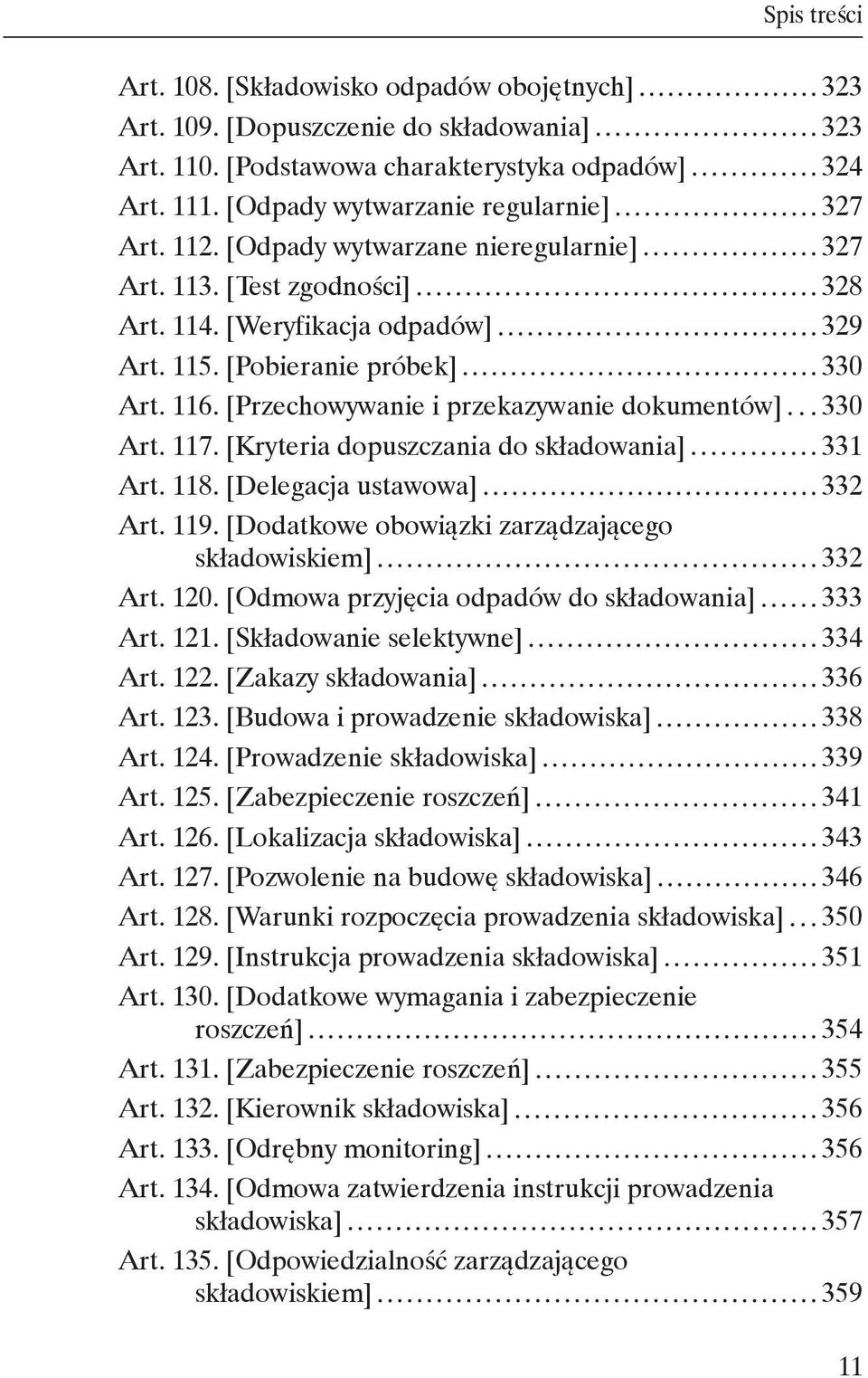 [Przechowywanie i przekazywanie dokumentów] 330 Art. 117. [Kryteria dopuszczania do składowania] 331 Art. 118. [Delegacja ustawowa] 332 Art. 119.