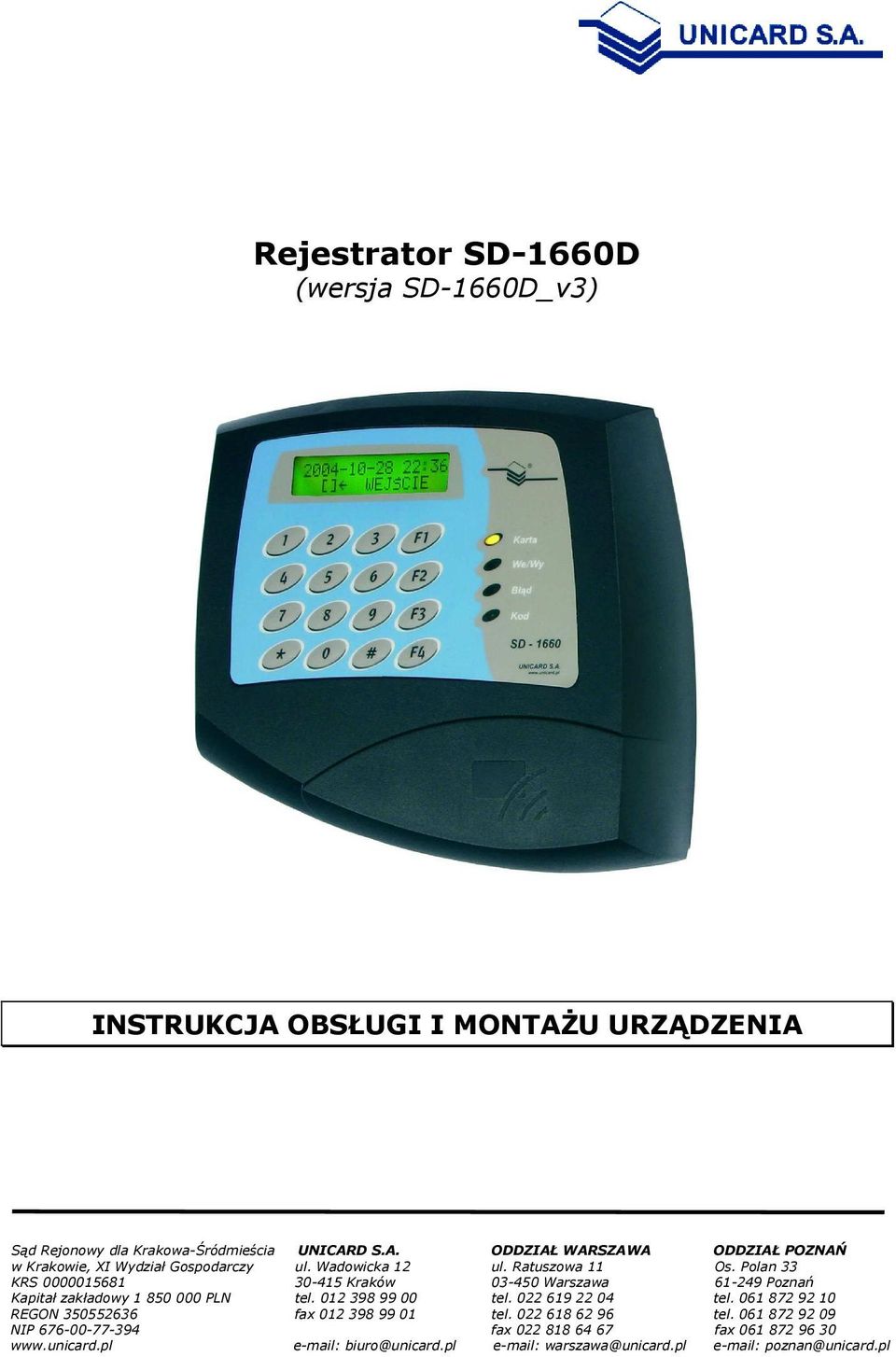 012 398 99 00 tel. 022 619 22 04 tel. 061 872 92 10 REGON 350552636 fax 012 398 99 01 tel. 022 618 62 96 tel.