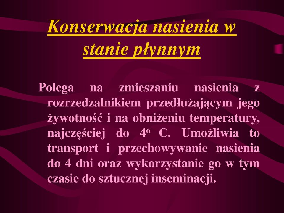 temperatury, najczęściej do 4 o C.