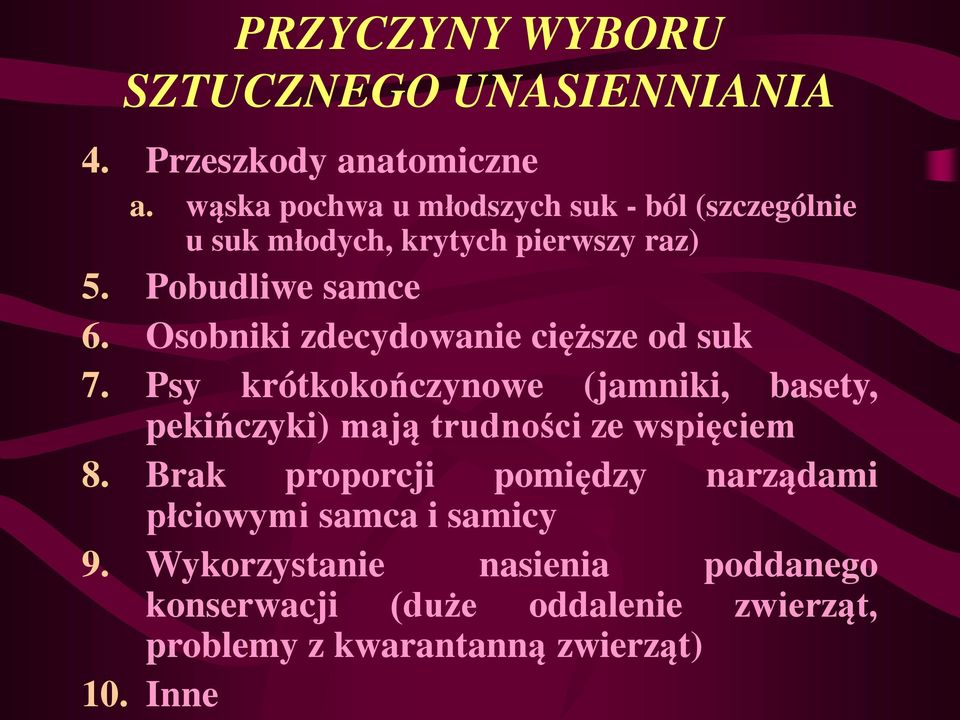 Osobniki zdecydowanie cięższe od suk 7.