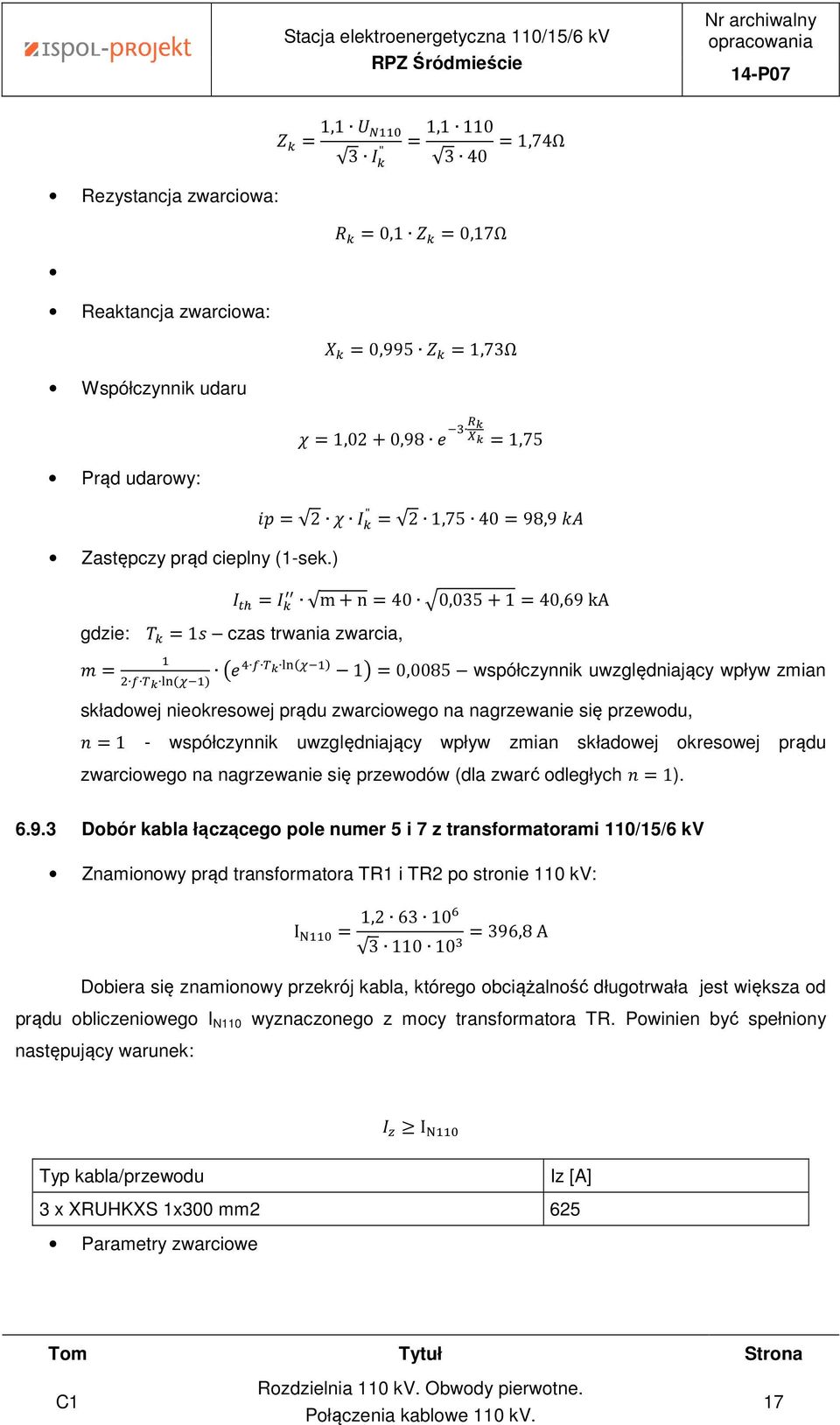 / 0 1 0 =1,75 23= 2 + " = 2 1,75 40=98,9 45 = 66 m+n=40 90,035+1=40,69 ka gdzie: : =1; czas trwania zwarcia, <= = 0 >? (@.