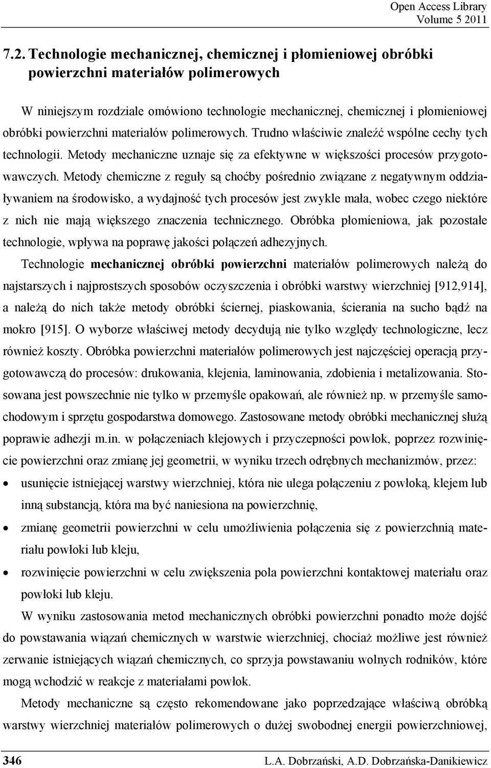 Metody mechaniczne uznaje się za efektywne w większości procesów przygotowawczych.