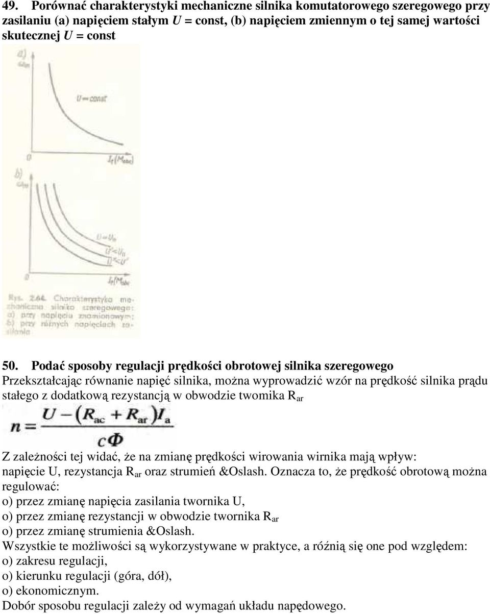 twomika R ar Z zaleŝności tej widać, Ŝe na zmianę prędkości wirowania wirnika mają wpływ: napięcie U, rezystancja R ar oraz strumień &Oslash.