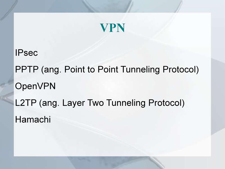 Protocol) OpenVPN L2TP (ang.