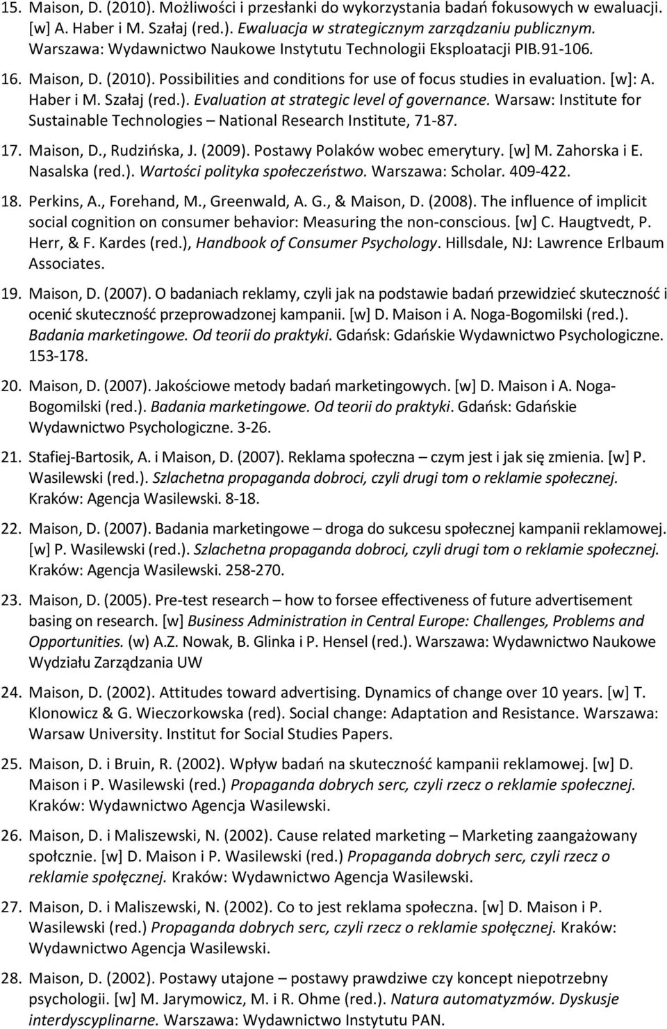 ). Evaluation at strategic level of governance. Warsaw: Institute for Sustainable Technologies National Research Institute, 71-87. 17. Maison, D., Rudzińska, J. (2009).