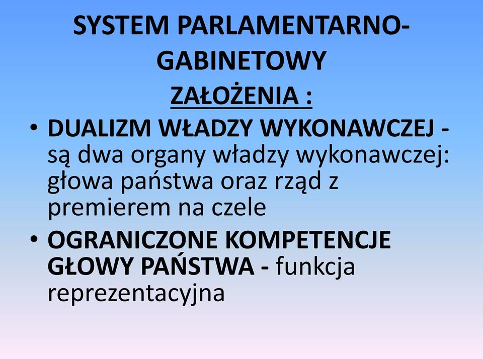 wykonawczej: głowa państwa oraz rząd z premierem na