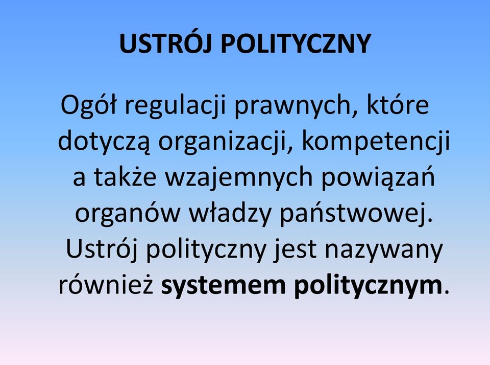 wzajemnych powiązań organów władzy państwowej.