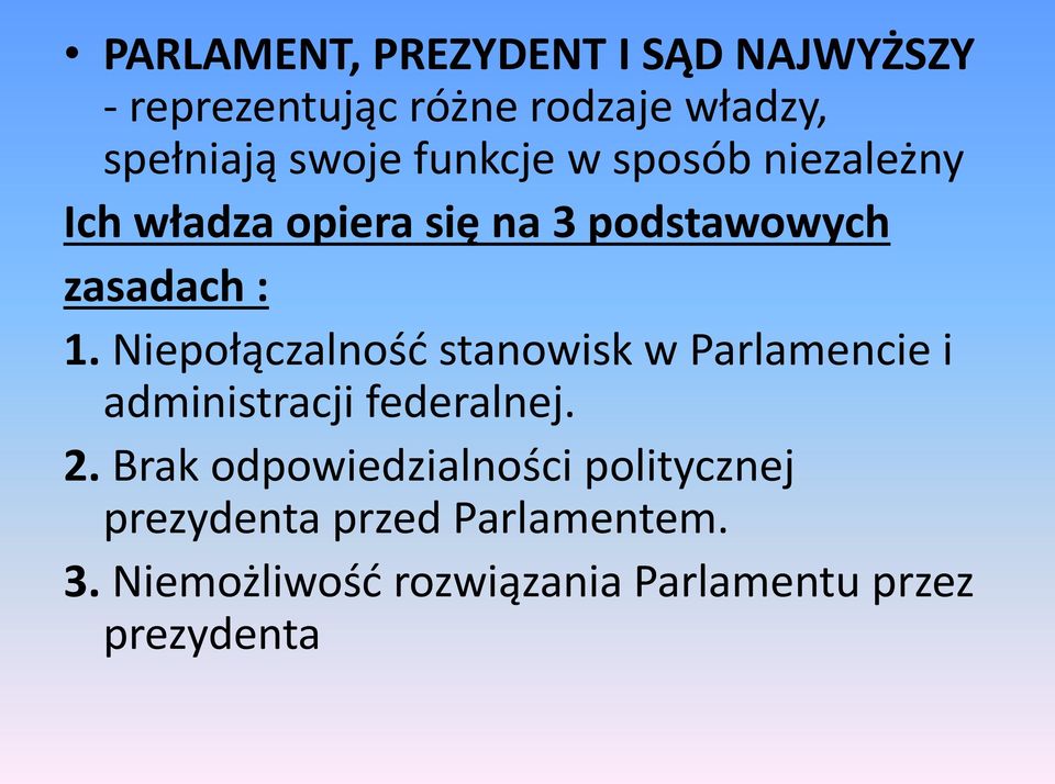 Niepołączalność stanowisk w Parlamencie i administracji federalnej. 2.