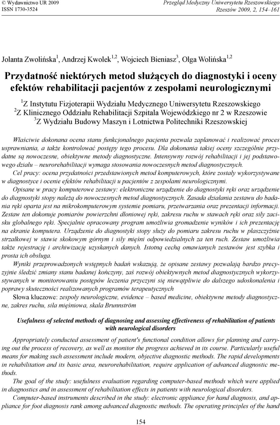 Oddziału Rehabilitacji Szpitala Wojewódzkiego nr 2 w Rzeszowie 3 Z Wydziału Budowy Maszyn i Lotnictwa Politechniki Rzeszowskiej Właściwie dokonana ocena stanu funkcjonalnego pacjenta pozwala