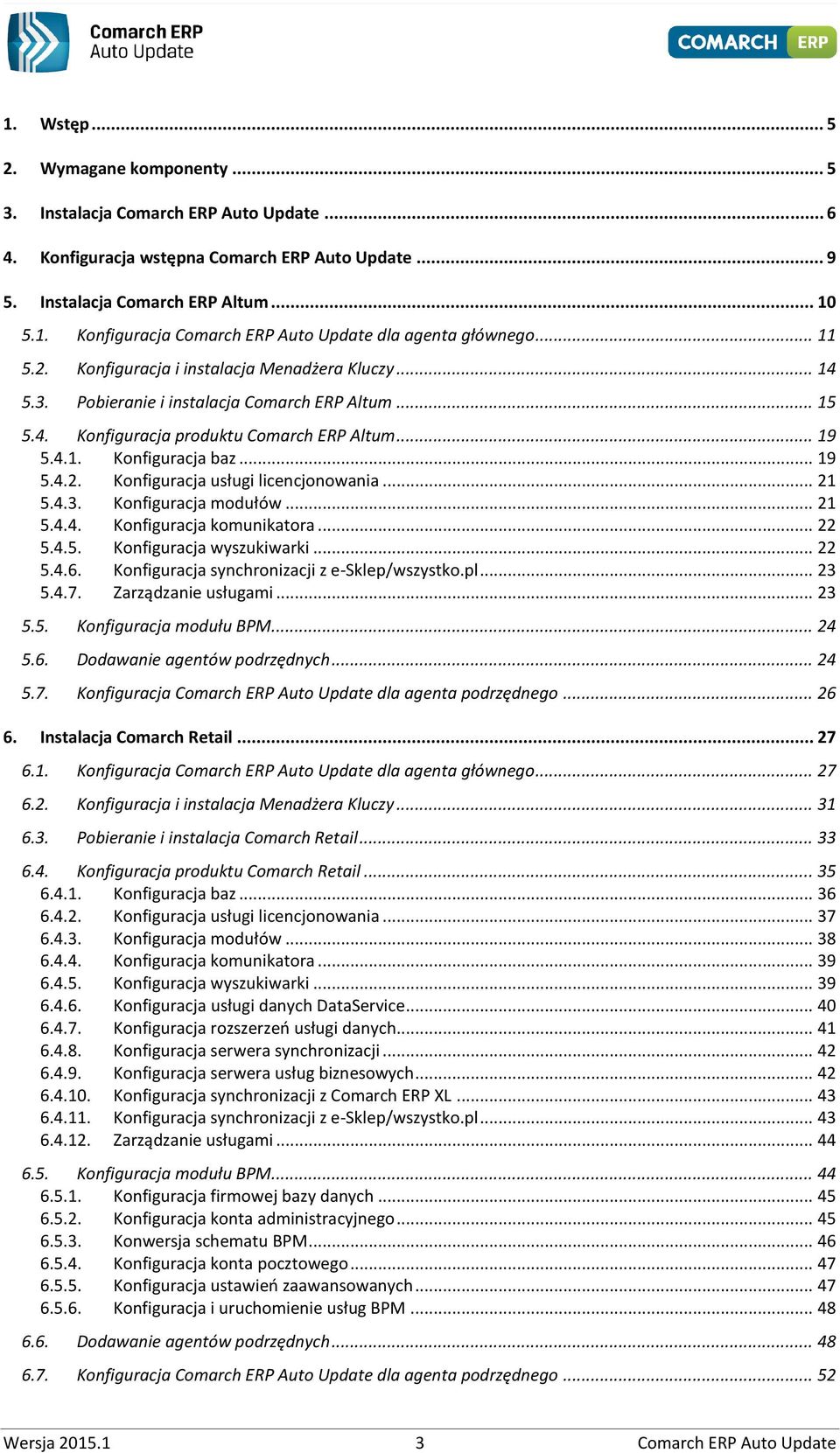 .. 21 5.4.3. Konfiguracja modułów... 21 5.4.4. Konfiguracja komunikatora... 22 5.4.5. Konfiguracja wyszukiwarki... 22 5.4.6. Konfiguracja synchronizacji z e-sklep/wszystko.pl... 23 5.4.7.