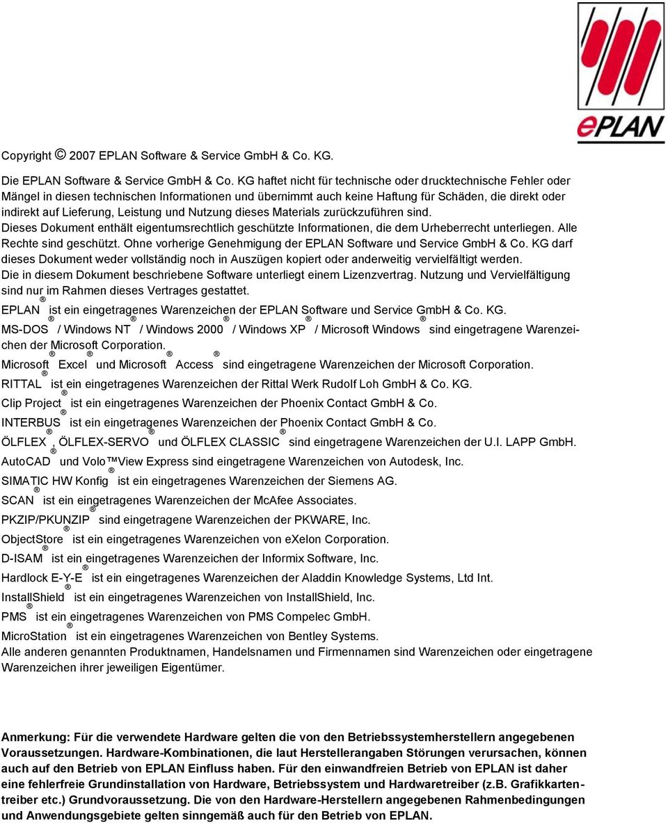 Leistung und Nutzung dieses Materials zurückzuführen sind. Dieses Dokument enthält eigentumsrechtlich geschützte Informationen, die dem Urheberrecht unterliegen. Alle Rechte sind geschützt.