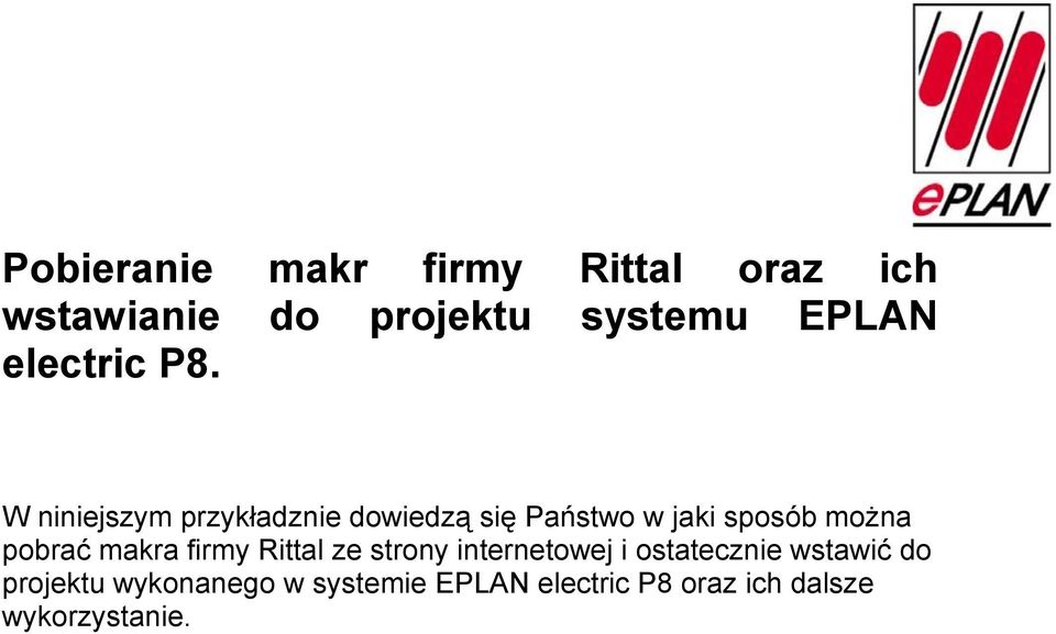 W niniejszym przykładznie dowiedzą się Państwo w jaki sposób można pobrać