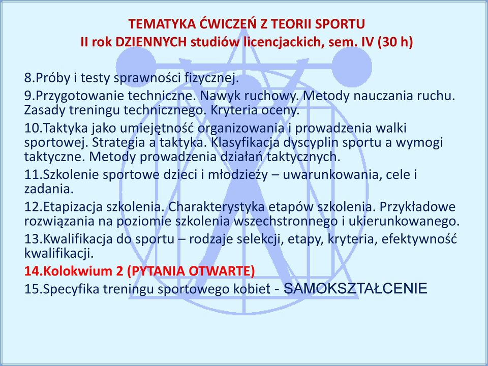 Metody prowadzenia działań taktycznych. 11.Szkolenie sportowe dzieci i młodzieży uwarunkowania, cele i zadania. 12.Etapizacja szkolenia. Charakterystyka etapów szkolenia.