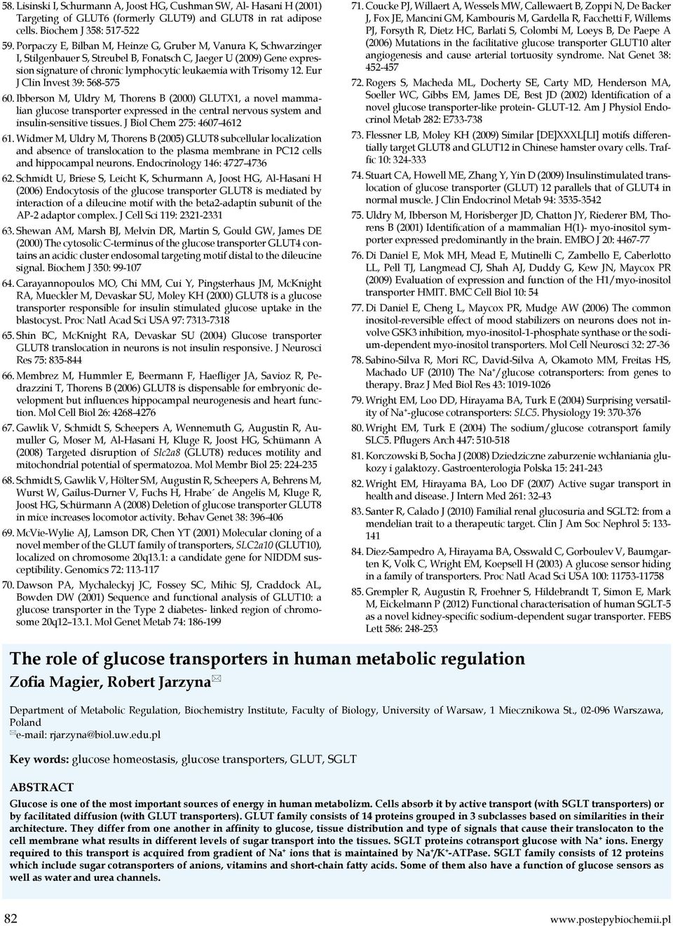 Eur J Clin Invest 39: 568-575 60. Ibberson M, Uldry M, Thorens B (2000) GLUTX1, a novel mammalian glucose transporter expressed in the central nervous system and insulin-sensitive tissues.