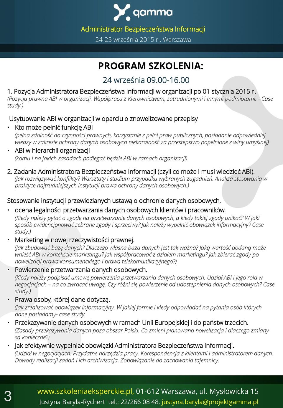 ) Usytuowanie ABI w organizacji w oparciu o znowelizowane przepisy Kto może pełnić funkcję ABI (pełna zdolność do czynności prawnych, korzystanie z pełni praw publicznych, posiadanie odpowiedniej