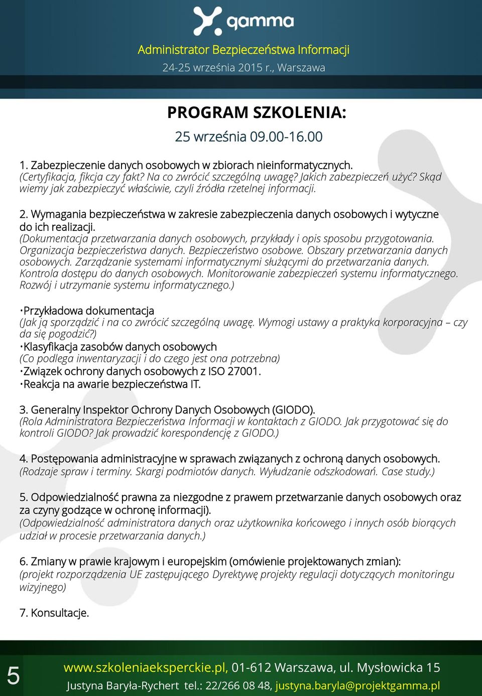 (Dokumentacja przetwarzania danych osobowych, przykłady i opis sposobu przygotowania. Organizacja bezpieczeństwa danych. Bezpieczeństwo osobowe. Obszary przetwarzania danych osobowych.