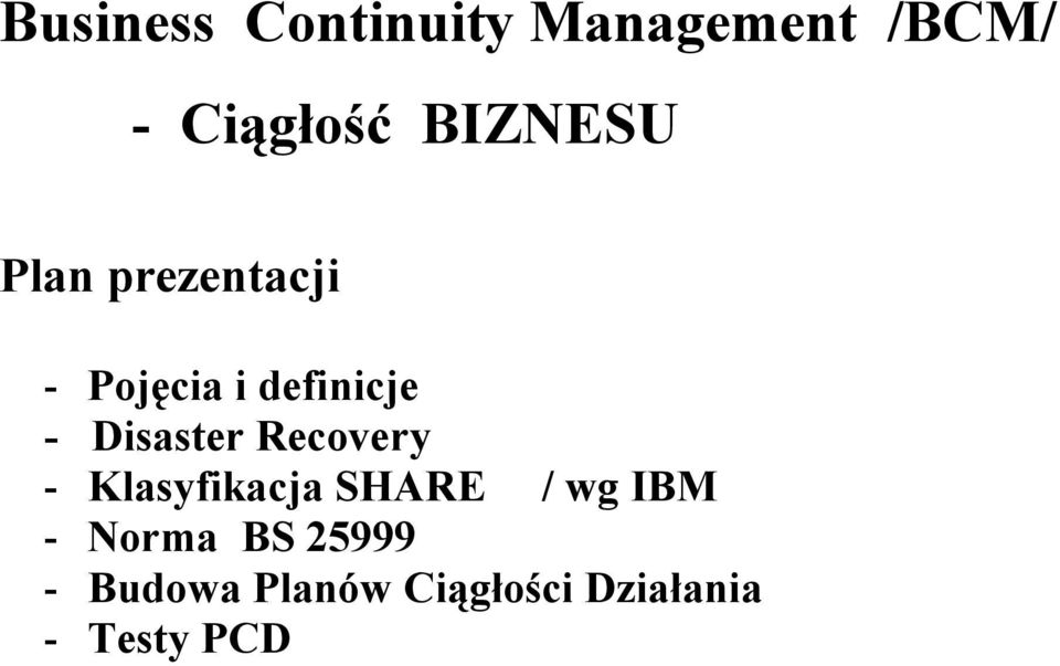 Disaster Recovery - Klasyfikacja SHARE / wg IBM -