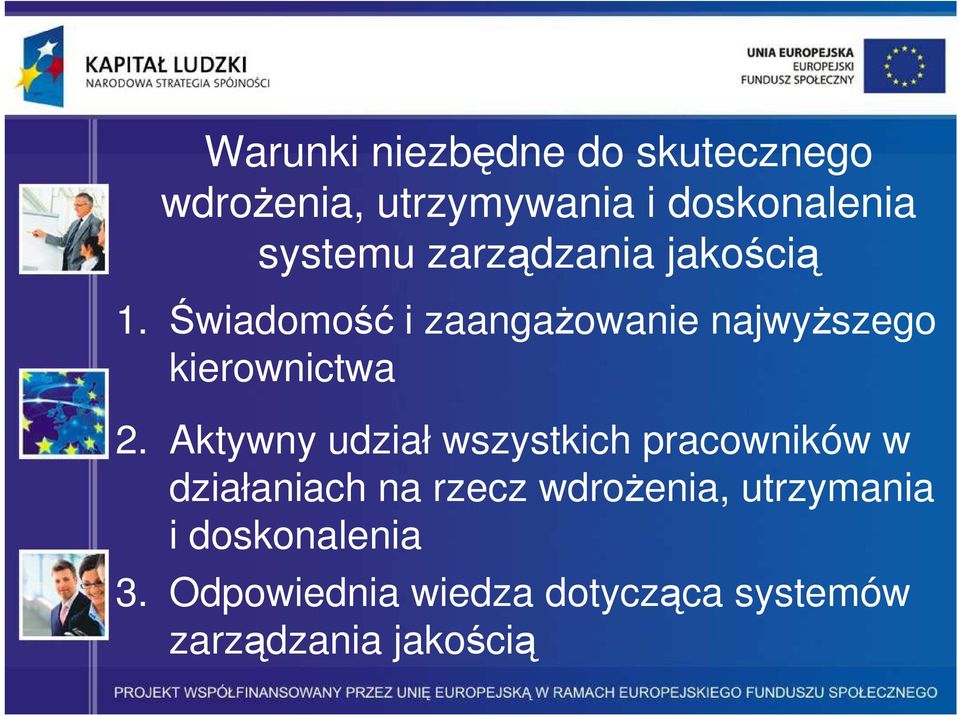 Aktywny udział wszystkich pracowników w działaniach na rzecz wdroŝenia,