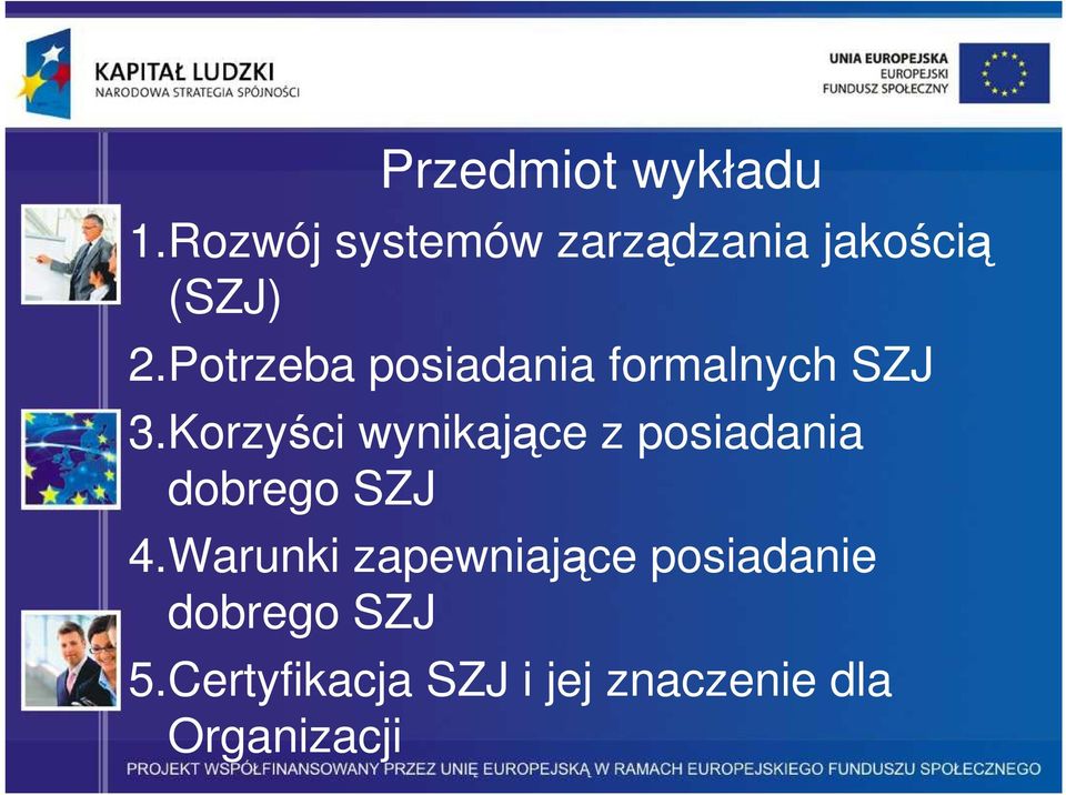 Potrzeba posiadania formalnych SZJ 3.