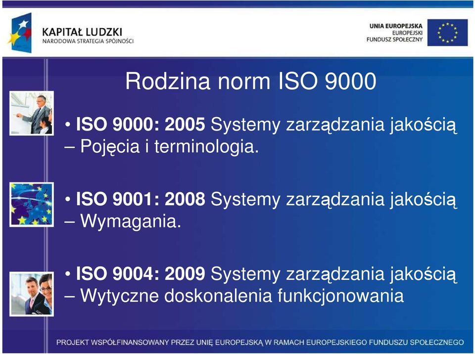 ISO 9001: 2008 Systemy zarządzania jakością Wymagania.