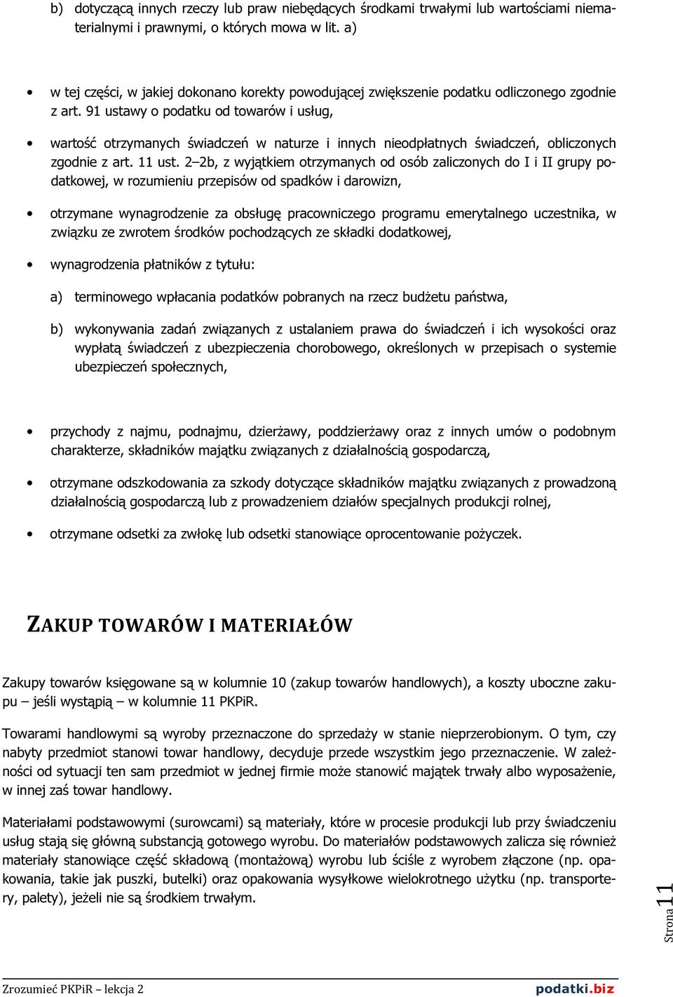 91 ustawy o podatku od towarów i usług, wartość otrzymanych świadczeń w naturze i innych nieodpłatnych świadczeń, obliczonych zgodnie z art. 11 ust.