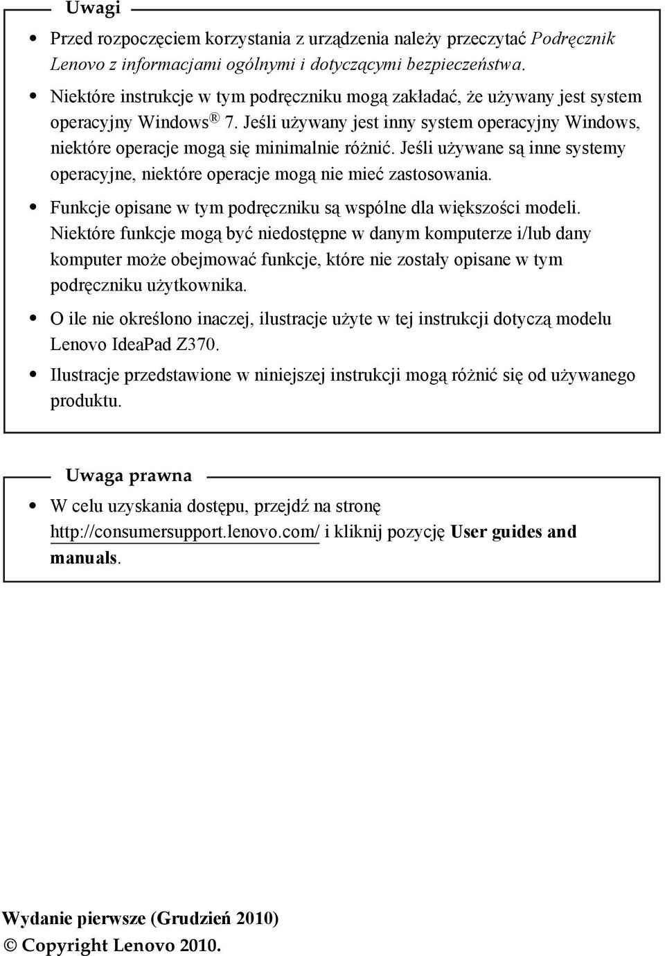 Jeśli używane są inne systemy operacyjne, niektóre operacje mogą nie mieć zastosowania. Funkcje opisane w tym podręczniku są wspólne dla większości modeli.