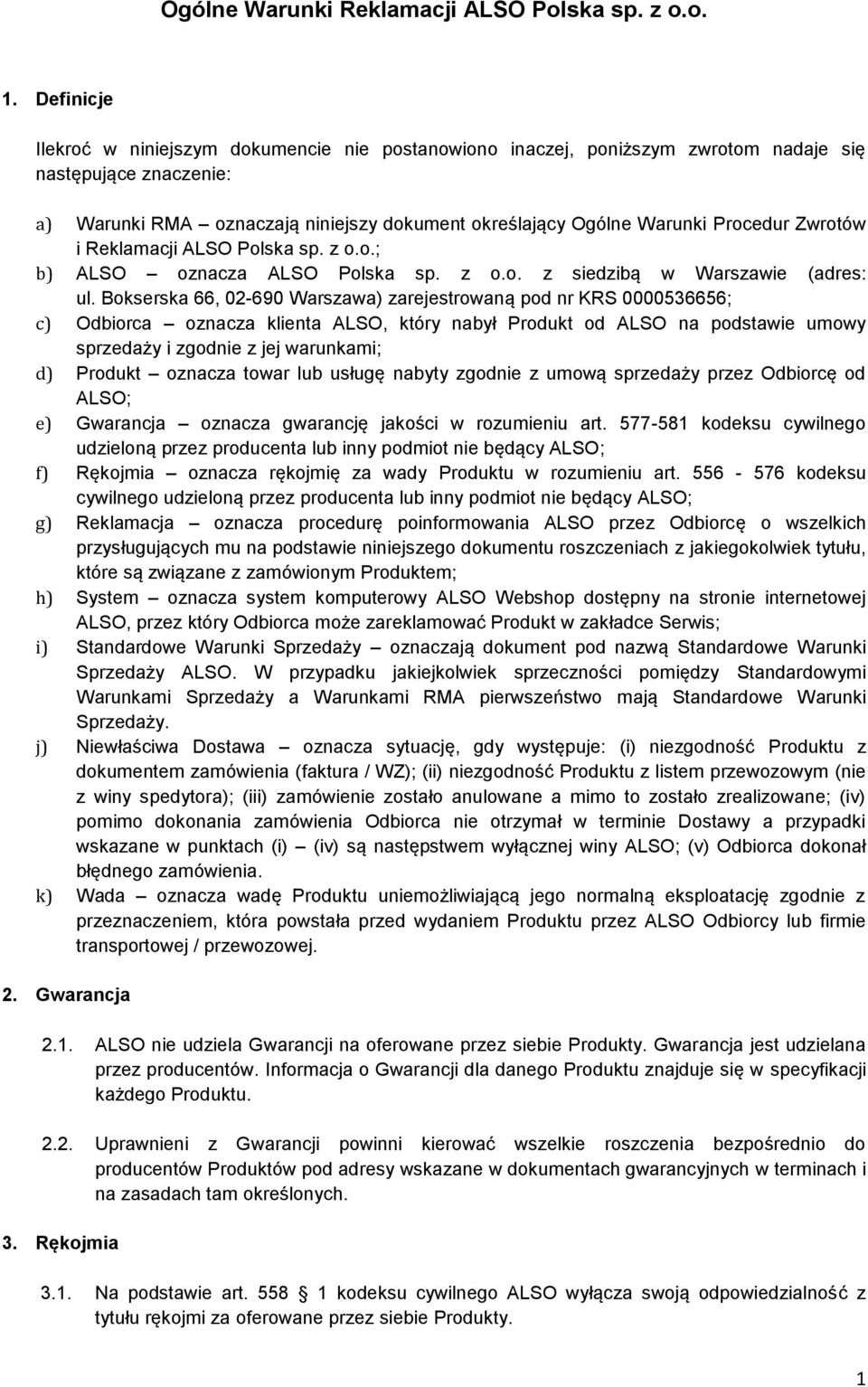 Zwrotów i Reklamacji ALSO Polska sp. z o.o.; b) ALSO oznacza ALSO Polska sp. z o.o. z siedzibą w Warszawie (adres: ul.