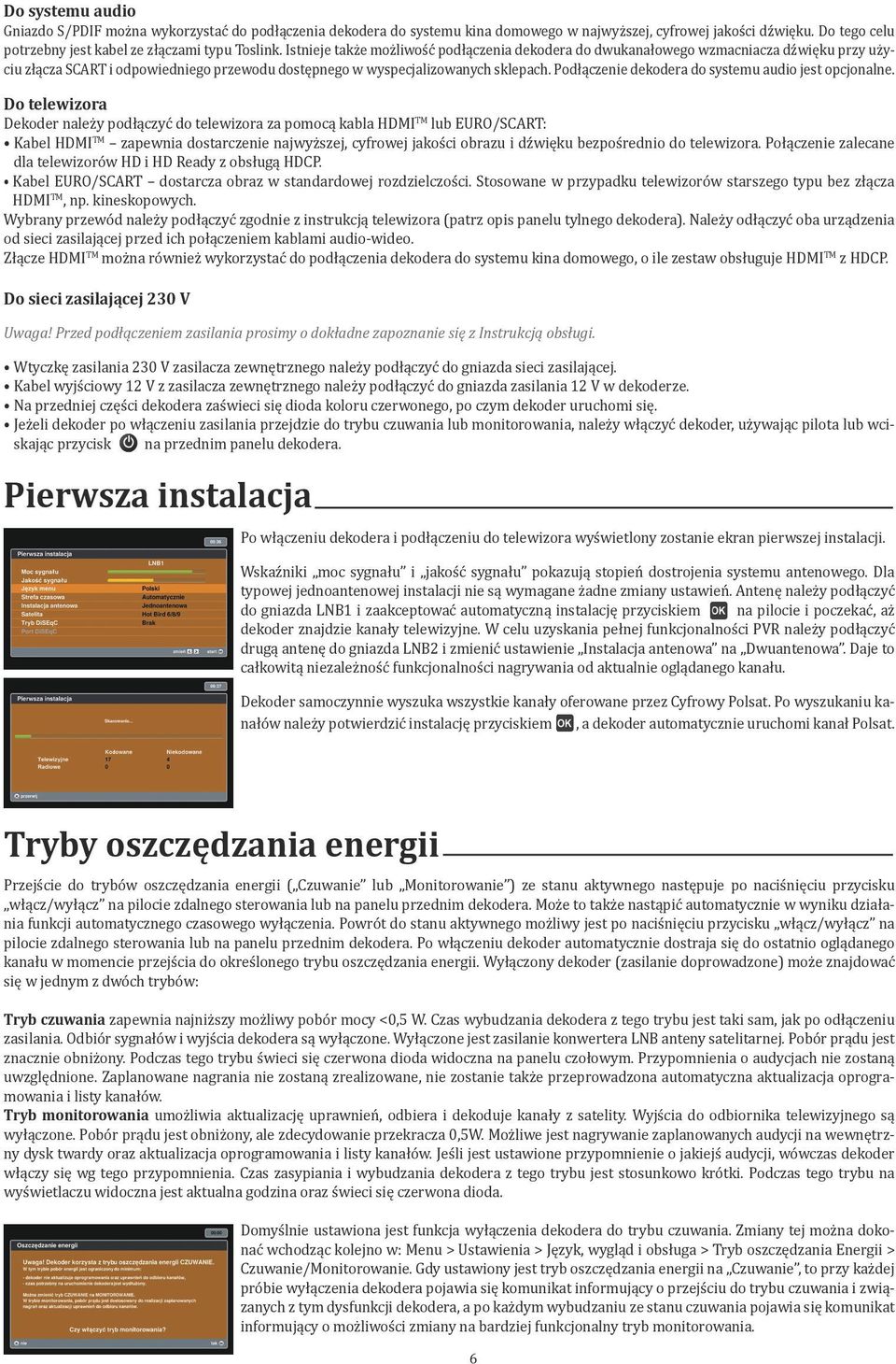 Podłączenie dekodera do systemu audio jest opcjonalne.