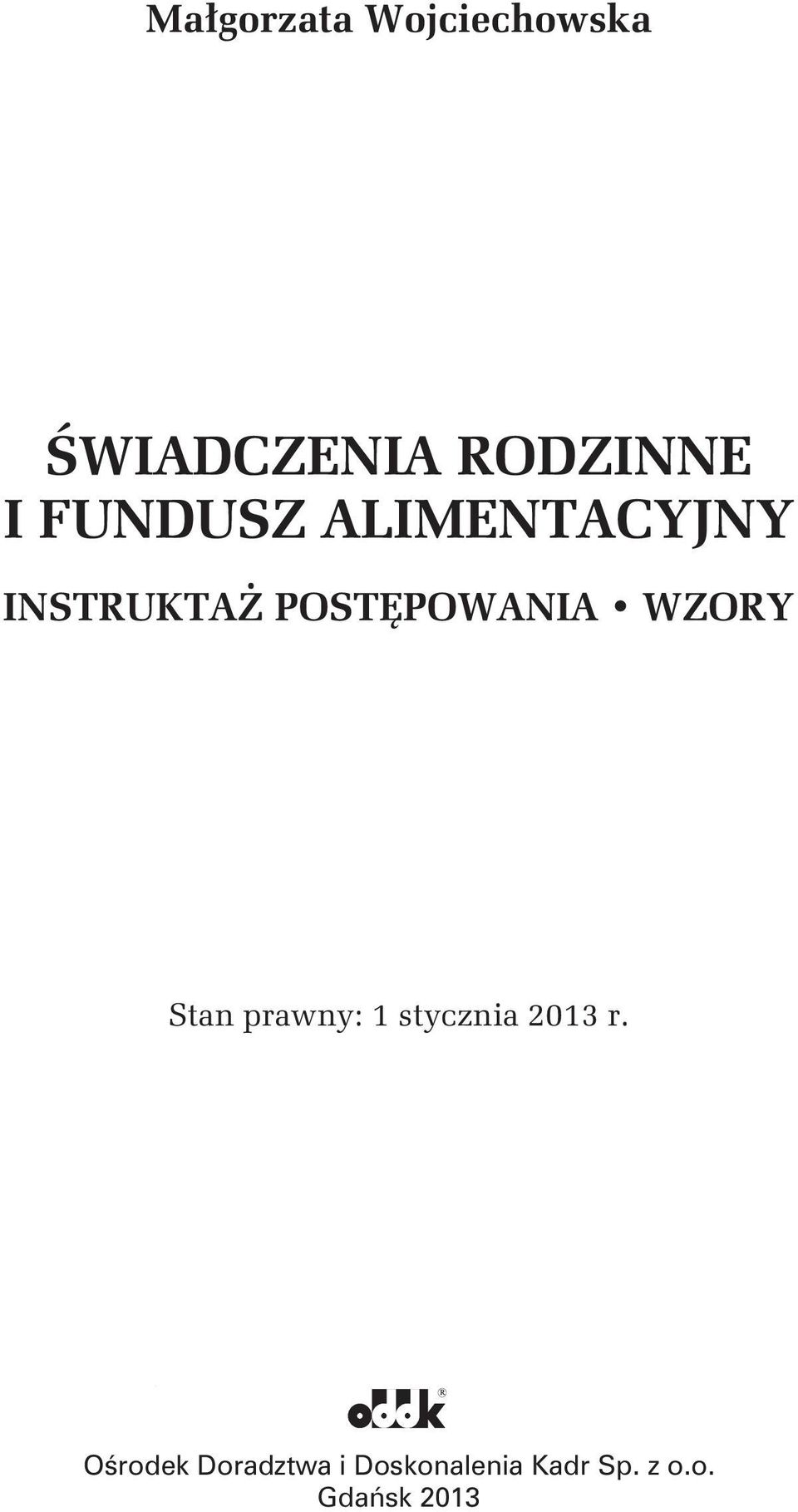 WZORY Stan prawny: 1 stycznia 2013 r.