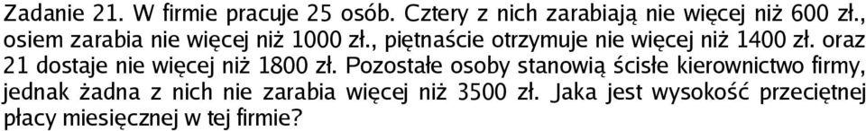 oraz 21 dostaje nie więcej niż 1800 zł.