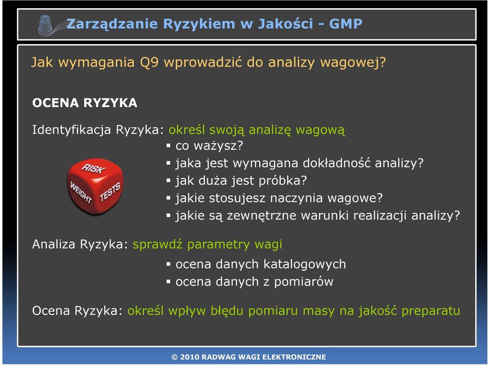 jak duża jest próbka? jakie stosujesz naczynia wagowe? jakie są zewnętrzne warunki realizacji analizy?