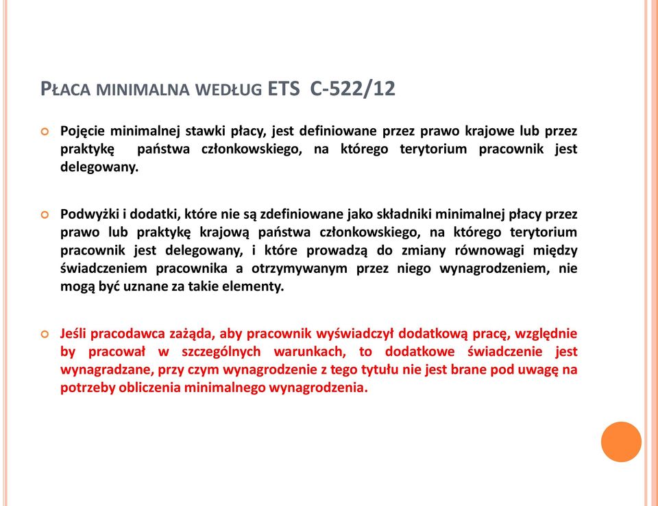 prowadzą do zmiany równowagi między świadczeniem pracownika a otrzymywanym przez niego wynagrodzeniem, nie mogą być uznane za takie elementy.