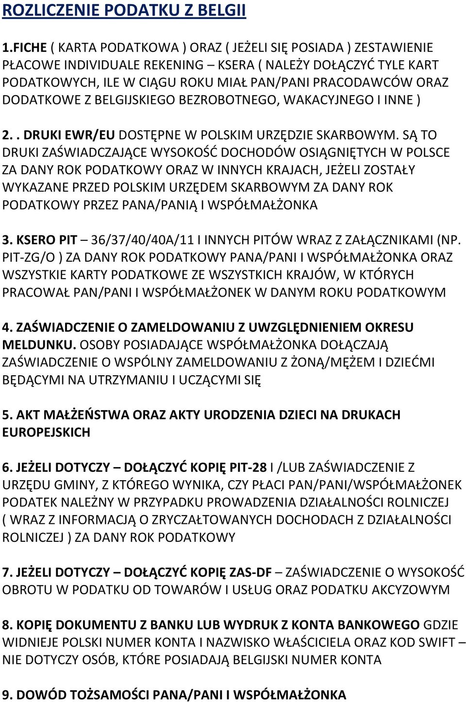 Z BELGIJSKIEGO BEZROBOTNEGO, WAKACYJNEGO I INNE ) 2.. DRUKI EWR/EU DOSTĘPNE W POLSKIM URZĘDZIE SKARBOWYM.