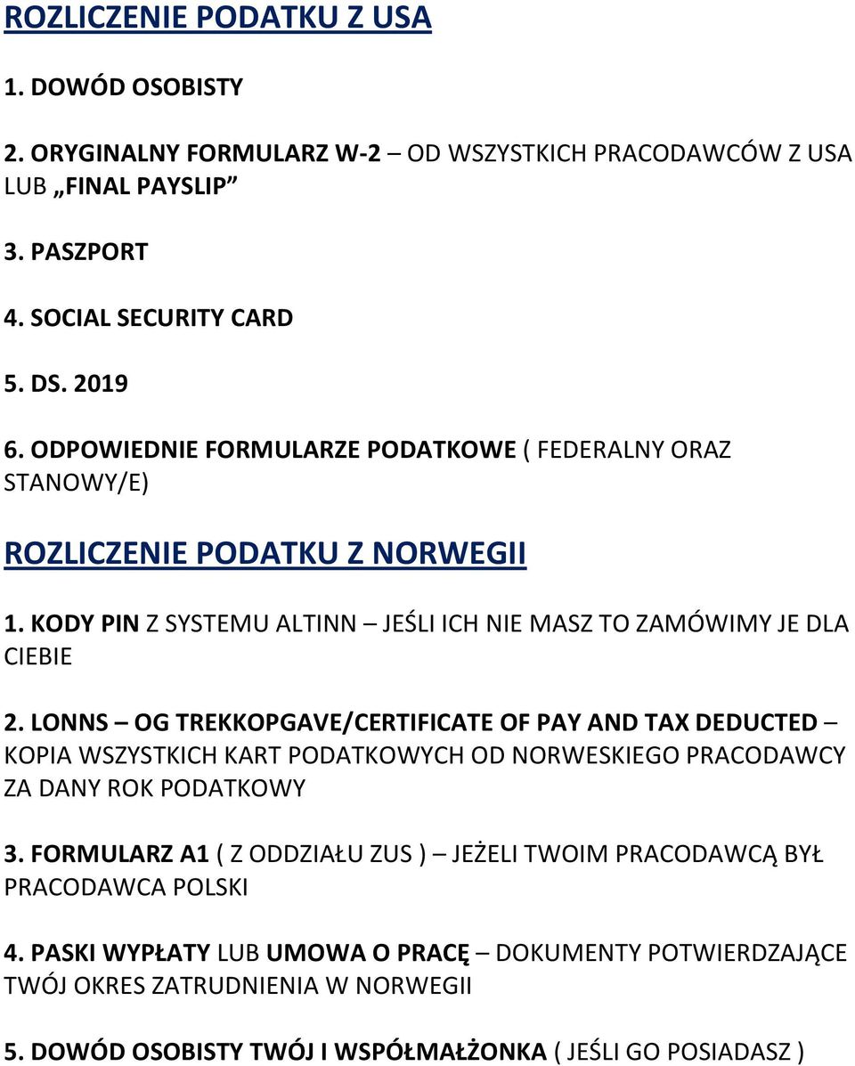 LONNS OG TREKKOPGAVE/CERTIFICATE OF PAY AND TAX DEDUCTED KOPIA WSZYSTKICH KART PODATKOWYCH OD NORWESKIEGO PRACODAWCY ZA DANY ROK PODATKOWY 3.