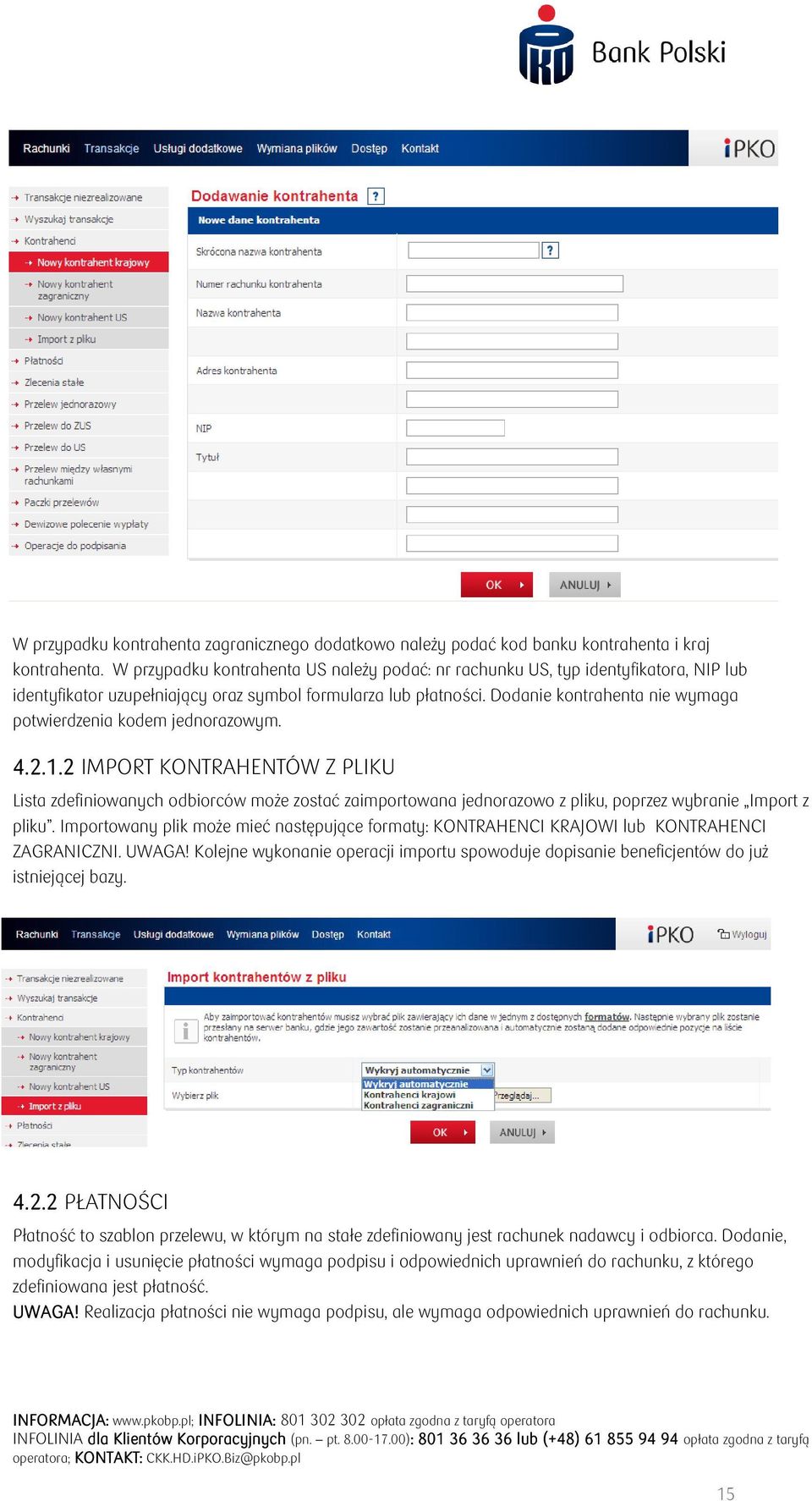 Dodanie kontrahenta nie wymaga potwierdzenia kodem jednorazowym. 4.2.1.