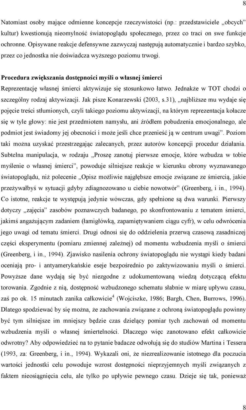 Procedura zwiększania dostępności myśli o własnej śmierci Reprezentację własnej śmierci aktywizuje się stosunkowo łatwo. Jednakże w TOT chodzi o szczególny rodzaj aktywizacji.