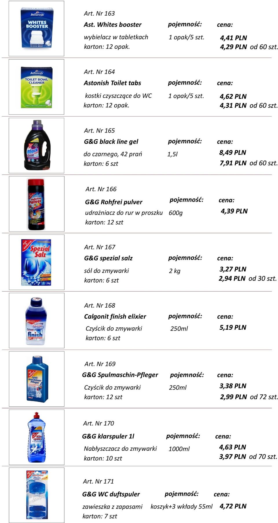 Nr 167 G&G spezial salz sól do zmywarki karton: 6 szt 2 kg Art. Nr 168 Calgonit finish elixier Czyścik do zmywarki karton: 6 szt 250ml Art.