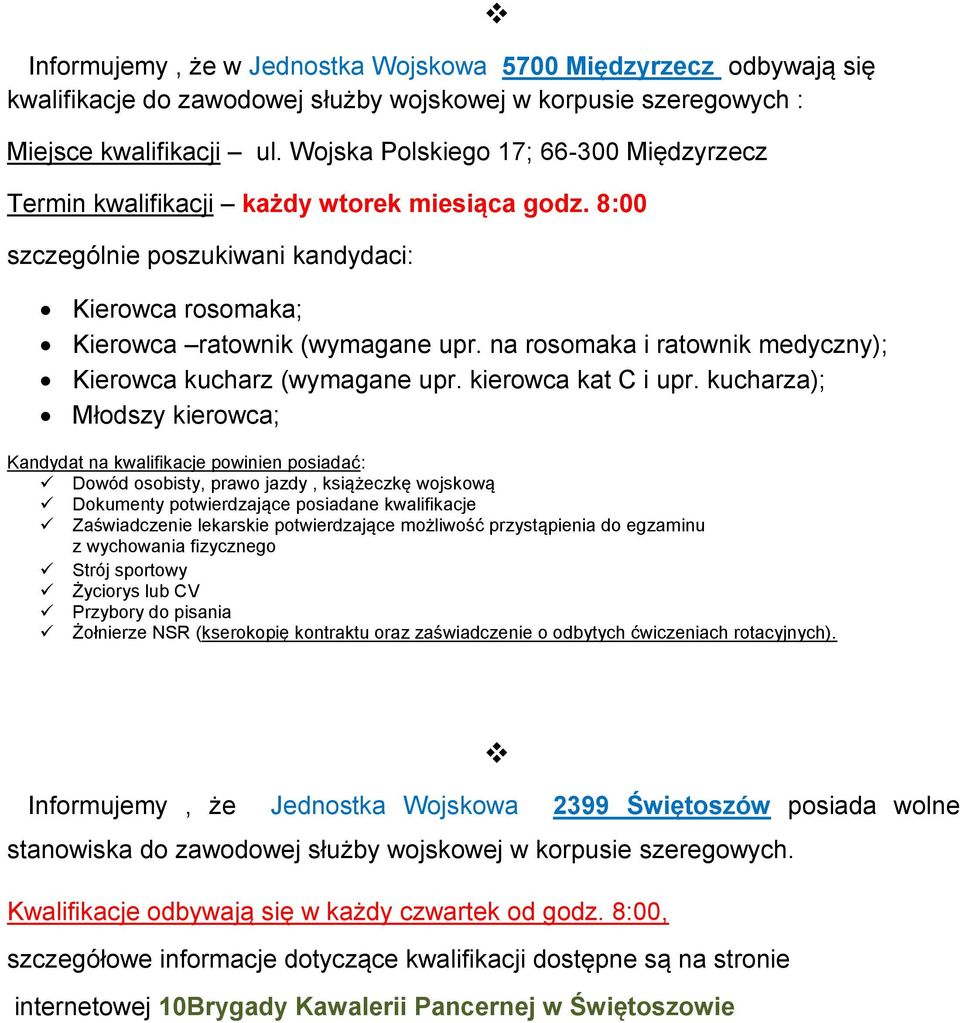 na rosomaka i ratownik medyczny); Kierowca kucharz (wymagane upr. kierowca kat C i upr.