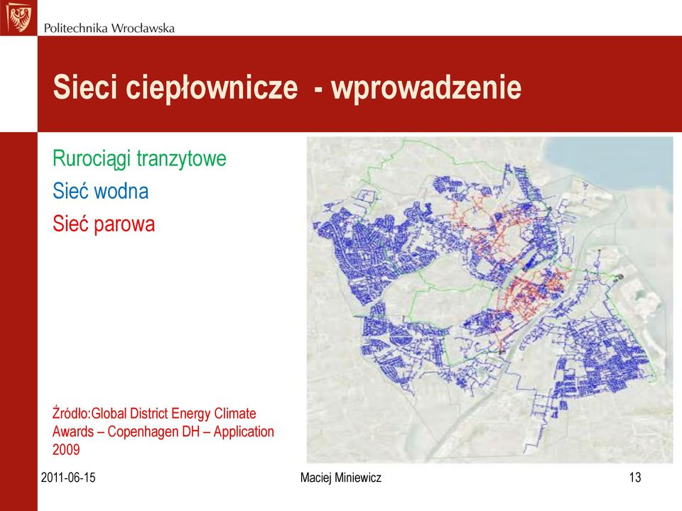 Źródło:Global District Energy Climate Awards