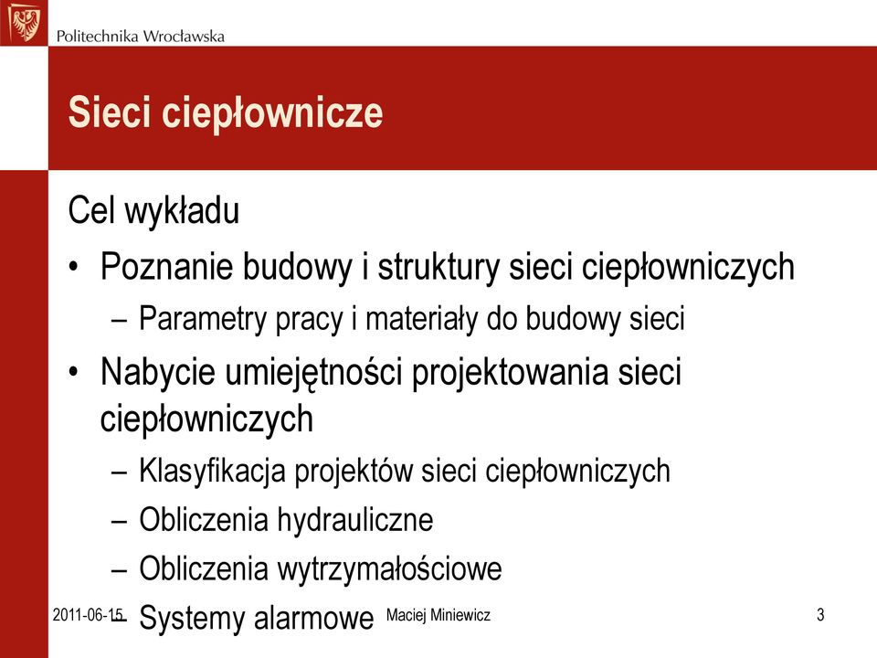 sieci ciepłowniczych Klasyfikacja projektów sieci ciepłowniczych Obliczenia