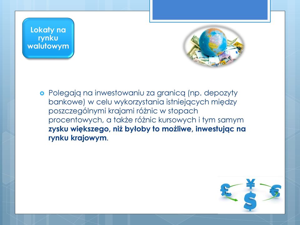 poszczególnymi krajami różnic w stopach procentowych, a także różnic