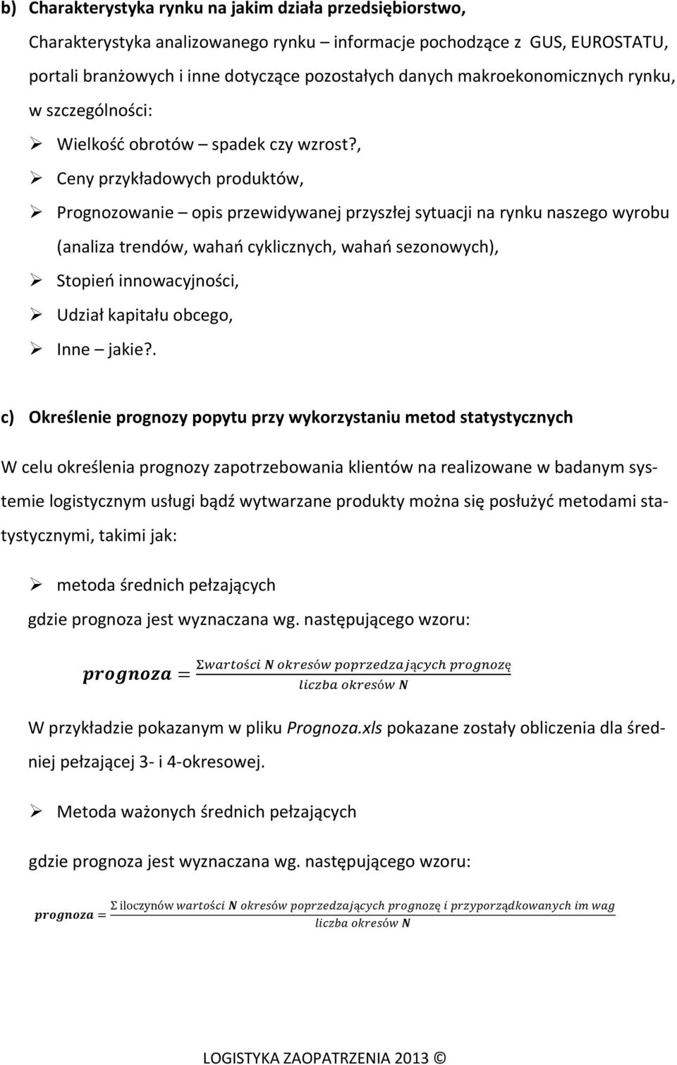, Ceny przykładowych produktów, Prognozowanie opis przewidywanej przyszłej sytuacji na rynku naszego wyrobu (analiza trendów, wahań cyklicznych, wahań sezonowych), Stopień innowacyjności, Udział