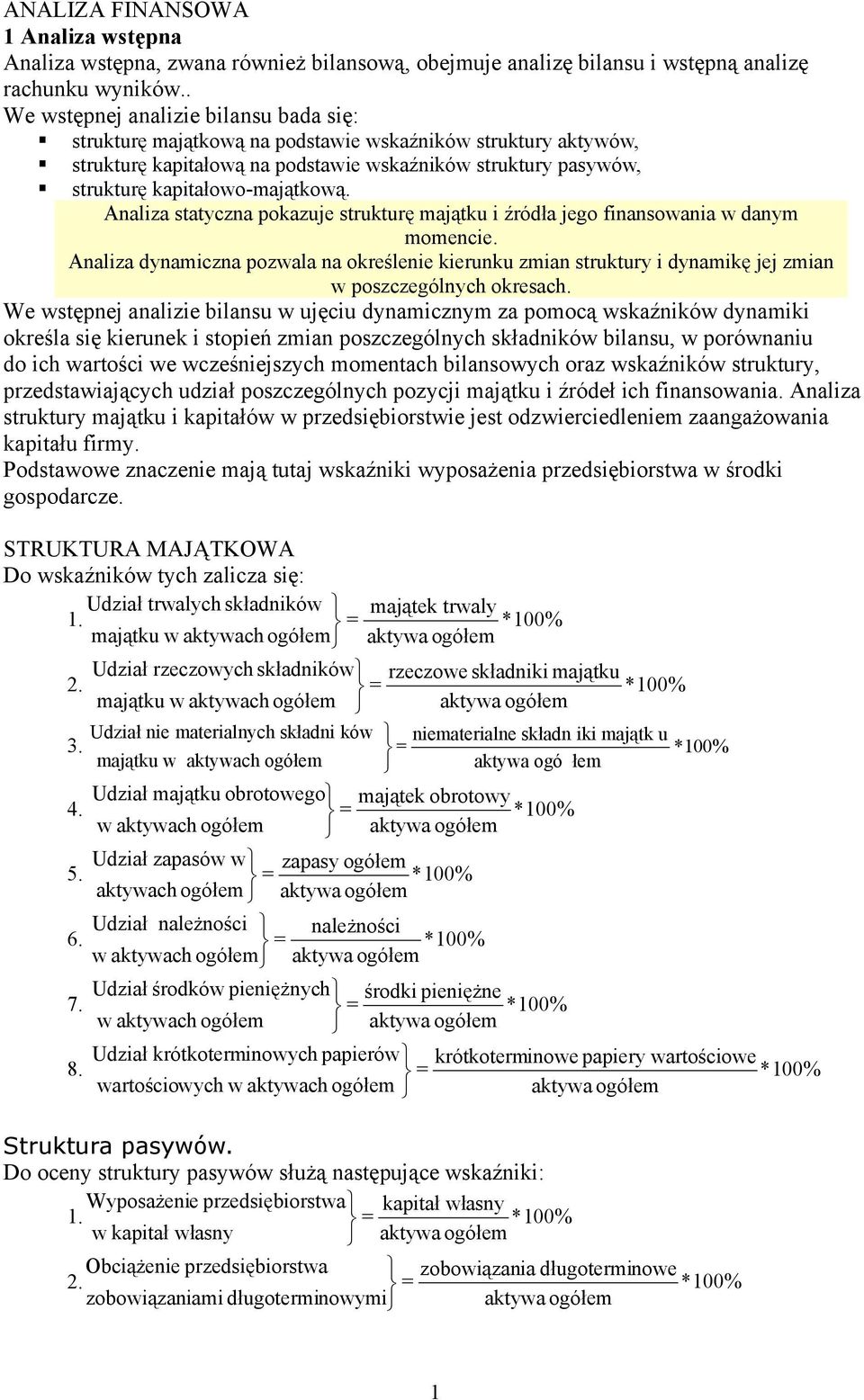 Analiza statyczna pokazuje strukturę majątku i źródła jego finansowania w danym momencie.