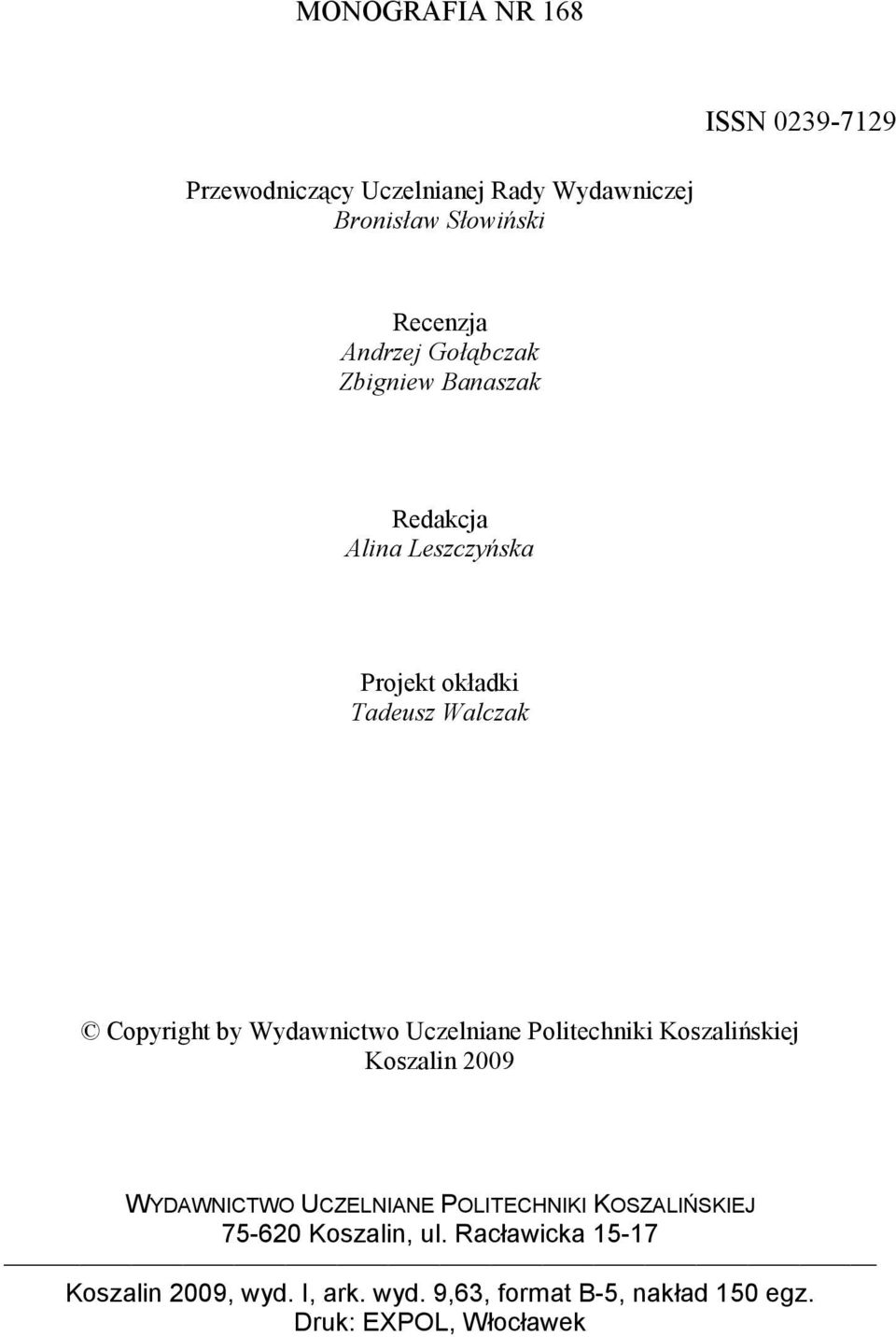 Uczelniane Politechniki Koszalińskiej Koszalin 2009 WYDAWNICTWO UCZELNIANE POLITECHNIKI KOSZALIŃSKIEJ 75-620